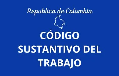 Código Sustantivo de Trabajo | Colombia